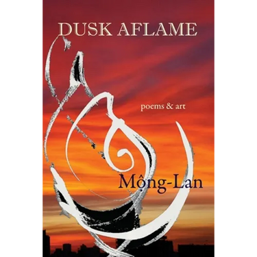Dusk Aflame: poems & art