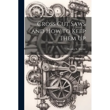 Cross Cut Saws and How to Keep Them Up