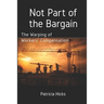 Not Part of the Bargain: The Warping of Workers' Compensation