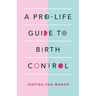 A Pro-Life Guide to Birth Control