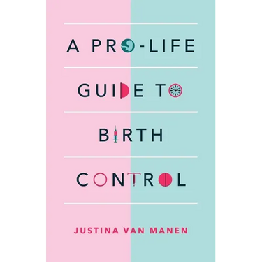 A Pro-Life Guide to Birth Control