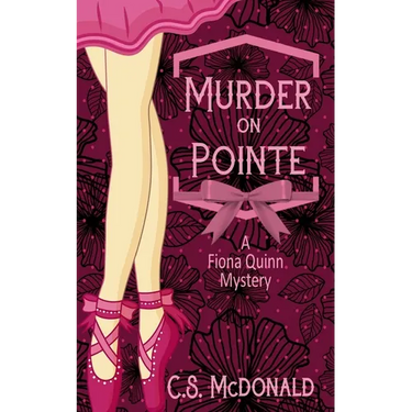 Murder On Pointe: A Fiona Quinn Mystery