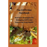 The COPD Diet Handbook: Nutrition Strategies for Managing COPD and Improving Lung Health