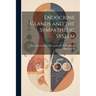 Endocrine Glands and the Sympathetic System
