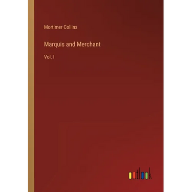 Marquis and Merchant: Vol. I