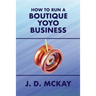 How to Run a Boutique Yoyo Business