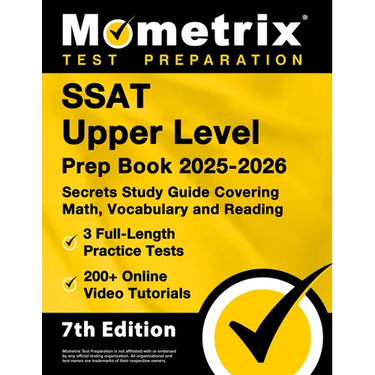 SSAT Upper Level Prep Book 2025-2026 - 3 Full-Length Practice Tests, 200+ Online Video Tutorials, Secrets Study Guide Covering Math, Vocabulary and Re