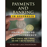 Payments and Banking in Australia: From Coins to Cryptocurrency. How It Started, How It Works, and How It May Be Disrupted.