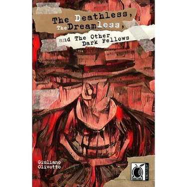 The Deathless, the Dreamless, and the Other Dark Fellows