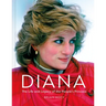 Diana: The Life and Legacy of the People's Princess