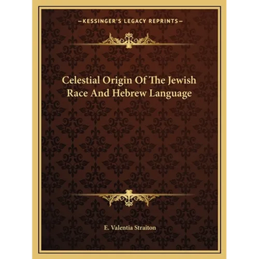 Celestial Origin Of The Jewish Race And Hebrew Language
