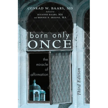 Born Only Once, Third Edition: The Miracle of Affirmation