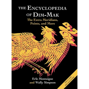 The Encyclopedia of Dim-Mak: The Extra Meridians, Points, and More