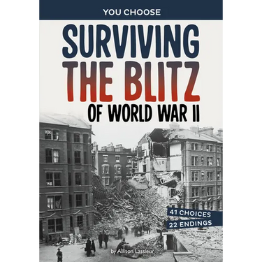 Surviving the Blitz of World War II: A History-Seeking Adventure