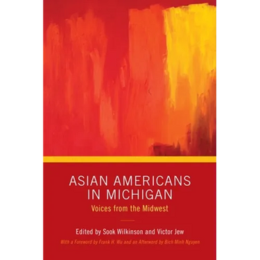 Asian Americans in Michigan: Voices from the Midwest