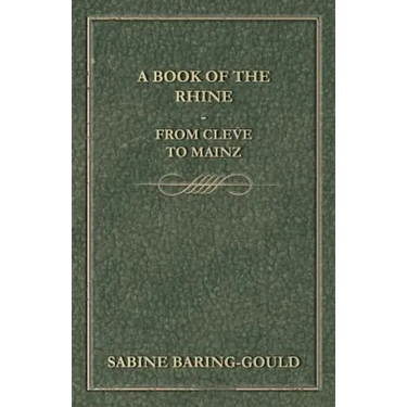 A Book Of The Rhine - From Cleve To Mainz