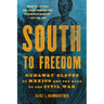 South to Freedom: Runaway Slaves to Mexico and the Road to the Civil War