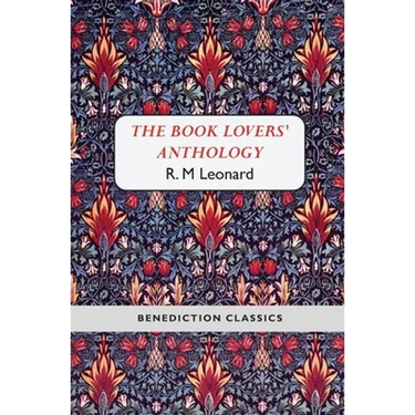 The Book Lovers' Anthology: A Compendium of Writing about Books, Readers and Libraries