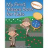 My First Mazes Book for Kids: Ages 8-12