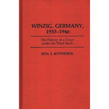 Winzig, Germany, 1933-1946: The History of a Town Under the Third Reich