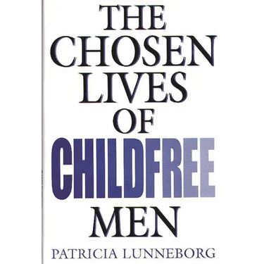 The Chosen Lives of Childfree Men