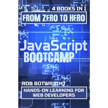 JavaScript Bootcamp: Hands-On Learning For Web Developers