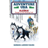 Adventure USA - ALASKA! Danger on the Mushing Trail