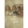 When We Last Spoke