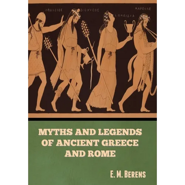 Myths and Legends of Ancient Greece and Rome
