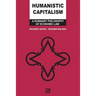 Humanistic Capitalism: A Humanist Philosophy of Economic Law