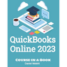 QuickBooks Online 2023: Course-In-a-Book