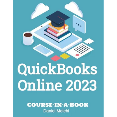 QuickBooks Online 2023: Course-In-a-Book