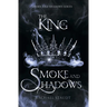 The King of Smoke and Shadows