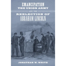 Emancipation, the Union Army, and the Reelection of Abraham Lincoln