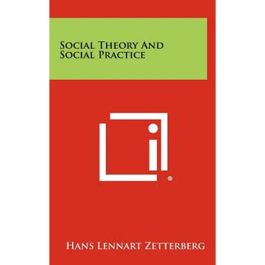 Social Theory and Social Practice
