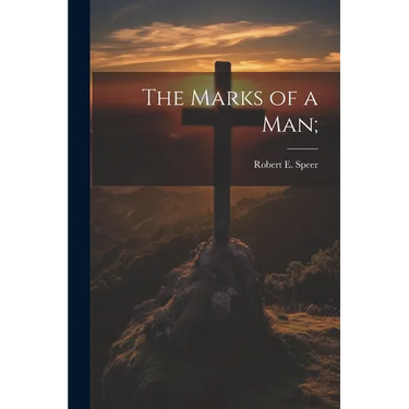 The Marks of a man;