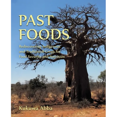 Past Foods: Rediscovering Indigenous and Traditional Crops for Food Security and Nutrition