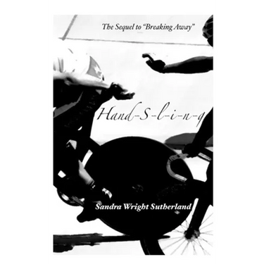 Handsling: The Sequel to Breaking Away