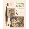 Drawing Nature: The Creative Process of an Artist, Illustrator, and Naturalist
