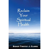 Reclaim Your Spiritual Health