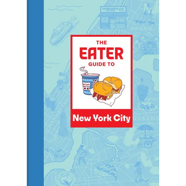 The Eater Guide to New York City
