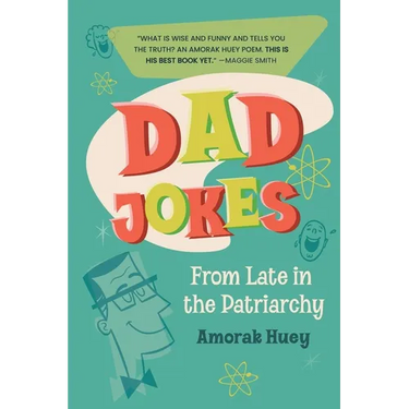 Dad Jokes from Late in the Patriarchy