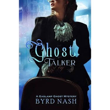 Ghost Talker: A Gaslamp Ghost Mystery