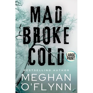 Mad Broke Cold (Large Print)