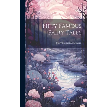 Fifty Famous Fairy Tales