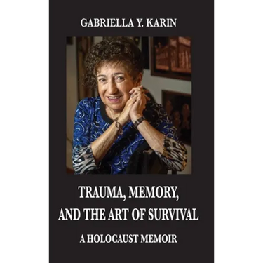 Trauma, Memory, and the Art of Survival: A Holocaust Memoir