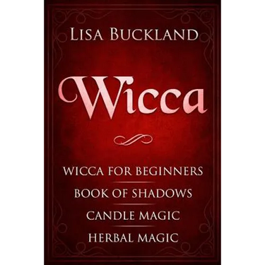 Wicca: Wicca for Beginners, Book of Shadows, Candle Magic, Herbal Magic