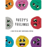Fuzzy's Feelings: A Book for Kids About Understanding Emotions