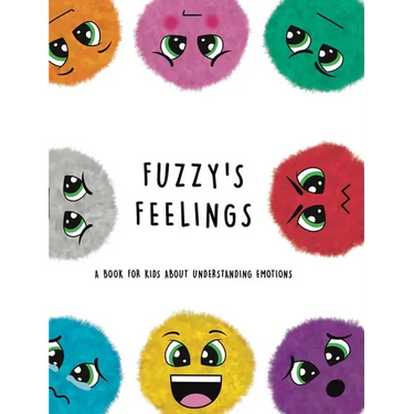 Fuzzy's Feelings: A Book for Kids About Understanding Emotions