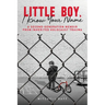 Little Boy, I Know Your Name